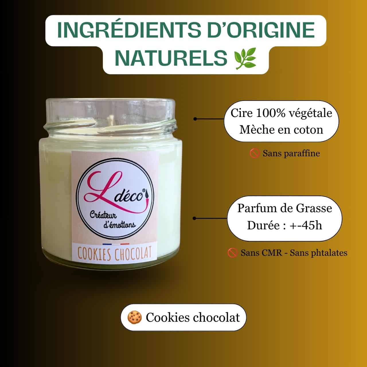 Gros plan ingrédients bougie naturelle parfumée cookies chocolat Ldéco — cire végétale 100% naturelle sans paraffine et mèche coton naturel sans plomb artisanale Made in France Fraize Vosges