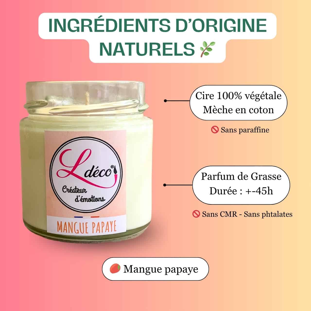 Gros plan ingrédients bougie naturelle parfumée mangue papaye Ldéco — cire végétale 100% naturelle sans paraffine et mèche coton naturel sans plomb artisanale Made in France Vosges